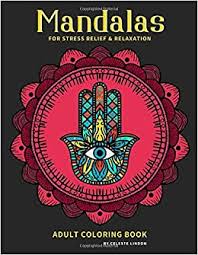 Looking for free adult coloring pages you can print? Mandalas For Stress Relief And Relaxation Adult Coloring Book Hamsa Hand Edition Mandala Coloring Books For Adults Amazon Co Uk Lindon Celeste 9798650465249 Books