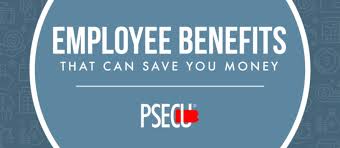 Types Of Employee Benefits That Can Save You Money Psecu