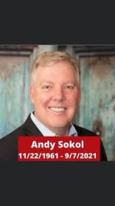 I am very sorry to have to say that we have lost a truly good man. Andy  Sokol was my best friend
