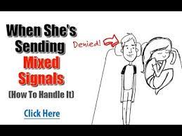 When She's Sending Mixed Signals (How To Handle It) - Youtube