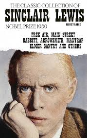The classic collection of Sinclair Lewis. Nobel Prize 1930. Illustrated:  Free Air, Main Street, Babbitt, Arrowsmith, Mantrap, Elmer Gantry and  others