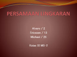 Ppt persamaan lingkaran kelas 11. Ppt Persamaan Lingkaran Alvaro Liko Academia Edu