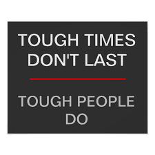 Robert schuller quotes | dr. Tough Times Don T Last Tough People Do Poster Zazzle Com