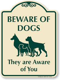 Fuzzy faces, warm paws, and tongues sticking out, here are some dangerous dogs (and cats) behind their danger signs. Designer Beware Of Dogs They Are Aware Of You Sign Sku K2 0482