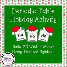 This Periodic Table Holiday Activity Has Students Build 30 Winter Words Out Of Element Symbols Thi Winter Words Chemistry Activities Winter Science Activities