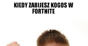 Jest skin galaxy tylko dla how to download fortnite to usb. Kiedy Zabijesz Kogos W Fortnite Memy Gify I Smieszne Obrazki Facebook Tapety Demotywatory Zdjecia