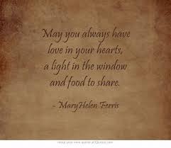 May You Always Have Love In Your Hearts A Light In The Window And Food To Share Best Motivational Quotes Own Quotes Quotes