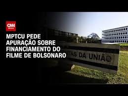MP junto ao TCU pede à Corte que apure financiamento do filme de Bolsonaro