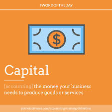 Today S Wordoftheday Is Capital The Cash And Other Financial Assets Held By Your Business It S Small Business Accounting What Is Capital Accounting Training