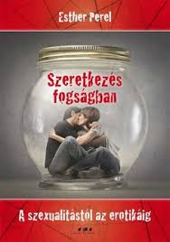 Esther perel has 19 books on goodreads with 75096 ratings. Theuscarbyosa Szeretkezes Fogsagban Esther Perel Epub
