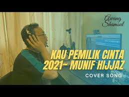 Check spelling or type a new query. Video Kau Pemilik Cinta 2021 Cover Song Munif Hijjaz An Unbiased View Of Video Music Dowload Meet Music Radio