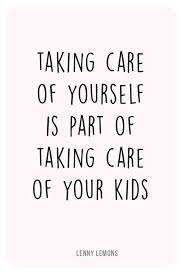 Mom Life Take Care Of Yourself Quotes Quotes About Motherhood Mommy Quotes Mom Quotes