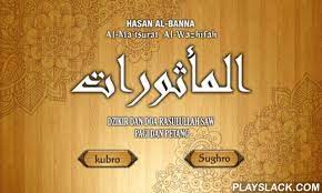 Al Matsurat Mobile Android App Playslack Com Dzikir Pagi Dan Petang Rasulullah Saw Yang Disusun Oleh Hasan Al Banna Al Ma Tsurat Al Doa Aplikasi Android