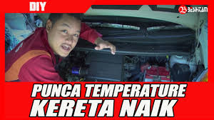 Isi air kosong/ air tapis 6. Punca Temperature Kereta Naik Cara Selesaikannya Youtube