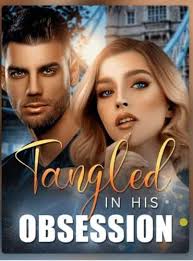Read Tangled in His Obsession ( Seraphina ) Tangled in His Obsession Series  Novel Chapter 224