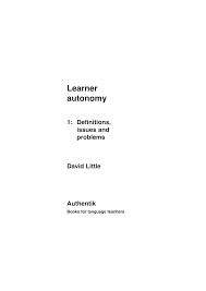Pdf Learner Autonomy 1 Definitions Issues And Problems