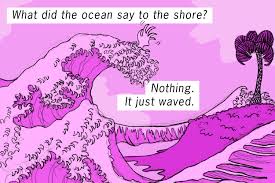 Since texting is the most common form of communication for many people, why not work a few textable jokes into your repertoire? 35 Funny Ocean Jokes And Puns That Will Make You Snicker More Than Just A Little Thought Catalog
