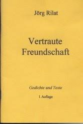 Gedichte rund um die freundschaft. Vertraute Freundschaft Jorg Rilat Buch Erstausgabe Kaufen A01yjqzp01zzv
