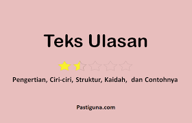 Manfaat teks ulasan buku 1. Teks Ulasan Pengertian Tujuan Ciri Ciri Struktur Contoh