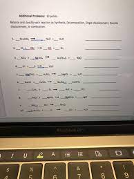 Types of chemical reactions classify each of these reactions as synthesis, decomposition, single displacement, or double displacement. Solved Balance And Classify Each Reaction As Synthesis D Chegg Com