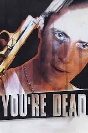 You're Dead...