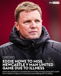 Eddie Howe will miss Newcastle's Premier League game against Manchester  United