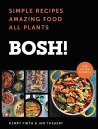 Bosh In 2020 Vegan Cookbook Easy Meals Amazing Food