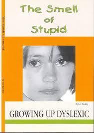 The Smell of Stupid: Growing Up Dyslexic