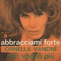 Ma una volta in più che cosa può cambiare nella vita mia. Ornella Vanoni Abbracciami Forte Austriancharts At