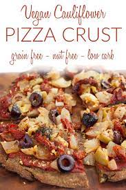 Cauliflower Pizza Crust Vegan Nut Free Grain Free Low Carb This Healthy Gluten Free R Vegan Cauliflower Pizza Crust Cauliflower Crust Pizza Low Carb Vegan