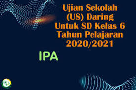 Check spelling or type a new query. Soal Ujian Sekolah Us Daring Mata Pelajaran Ipa Kelas 6 Sekolah Dasar Tahun Pelajaran 2020 2021 Liang Solusi