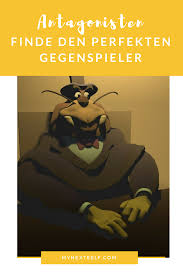Figurenentwicklung Teil 3 Antagonisten 5 Tipps Wie Du Den Perfekten Gegenspieler Entwirfst Mynextself Com