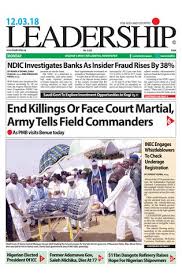 It was established in october 2004 and is published by leadership newspaper group based in abuja, nigeria. Leadership Newspaper March 12 2018 By Leadership Newspapers Nigeria Issuu
