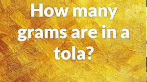 How Many Grams In 1 Tola Sona Gold Weight Unit India Pakistan