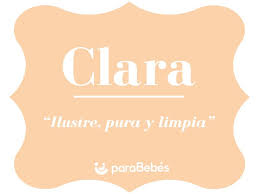 Significado Del Nombre Clara Origen Personalidad Santoral Popularidad