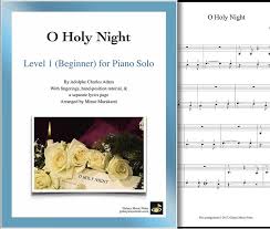 Silent night is written and played here in the key of c major, and has a 3/4 (waltz) time signature (as does away in a manger). O Holy Night Beginner S Piano Sheet Music Christmas