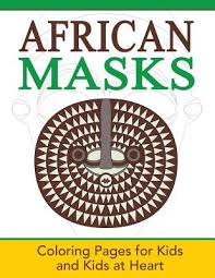 Ships from and sold by amazon.com. African Masks Coloring Pages For Kids And Kids At Heart Walmart Com Walmart Com