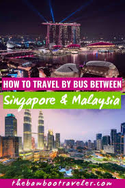 How To Travel From Singapore To Malaysia By Bus The Bamboo Traveler Singapore Travel Tips Singapore Travel Malaysia Travel