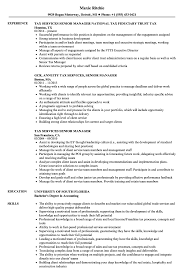 The tax manager is responsible for the company's tax compliance, tax planning, accounting for income taxes and preparation of tax returns. Tax Services Senior Manager Resume Samples Velvet Jobs