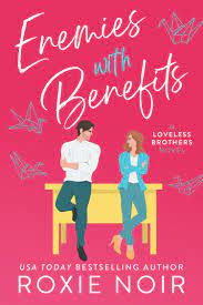 Enemies With Benefits (Loveless Brothers, #1) by Roxie Noir | Goodreads