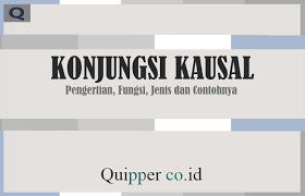 Induk kalimat tidak memuat suatu konjungsi didalamnya, konjungsi hanya terdapat pada sebuah anak kalimat. Konjungsi Kausal Pengertian Fungsi Jenis Dan Contohnya