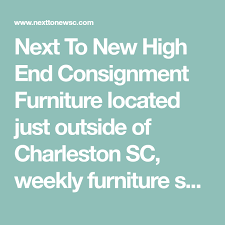 Next To New High End Consignment Furniture Located Just Outside Of Charleston Sc Weekly Furniture Specials Pag Consignment Furniture Consignment New Furniture