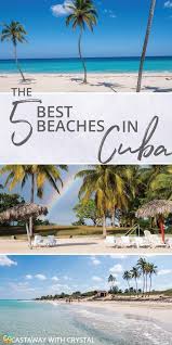 The Best Beaches In Cuba Relax On One Today Castaway With Crystal Cuba Vacation Cuba Travel Caribbean Travel