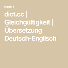 Ich wusste von anfang an, dass wir auf derselben seite sind, aber es ist gut, sich gegenseitig zu bestätigen, wann immer es möglich ist. Dict Cc Gleichgultigkeit Ubersetzung Deutsch Englisch Ubersetzung Englisch Deutsch Englisch Worterbuch Deutsch