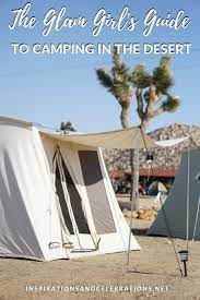 The Glam Girl S Guide To Camping In The Desert Inspirations And Celebrations Joshua Tree Camping Camping Essentials Beach Camping Tips