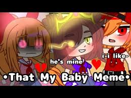 That My Baby Meme Gacha Club Meme Gacha Meme Ft Blossick And Morbuck Part 4 Of Pick Your Cheerleader Youtube