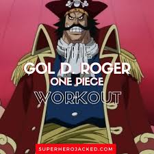 Roger disbands his crew and asks them to go their separate ways: Gol D Roger Workout Train Like The One Piece Pirate Captain