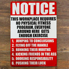 All Work And No Play Makes Jack A Dull Boy Gif Notice This Workplace Has Requirements Tin Sign Humor Funny Signs Sarcasm Examples
