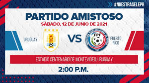 Fútbol en vivo en uruguay. Uruguay Vs Puerto Rico Amistoso Internacional 12 De Junio De 2021 Youtube