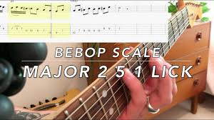 The bebop scale is the easiest way to add a jazzy sound to your guitar playing. 2 5 1 Lick Bebop Scale With Tabs Youtube